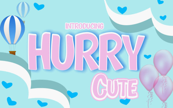 Enhance Your Brand with Hurry Cute Font
